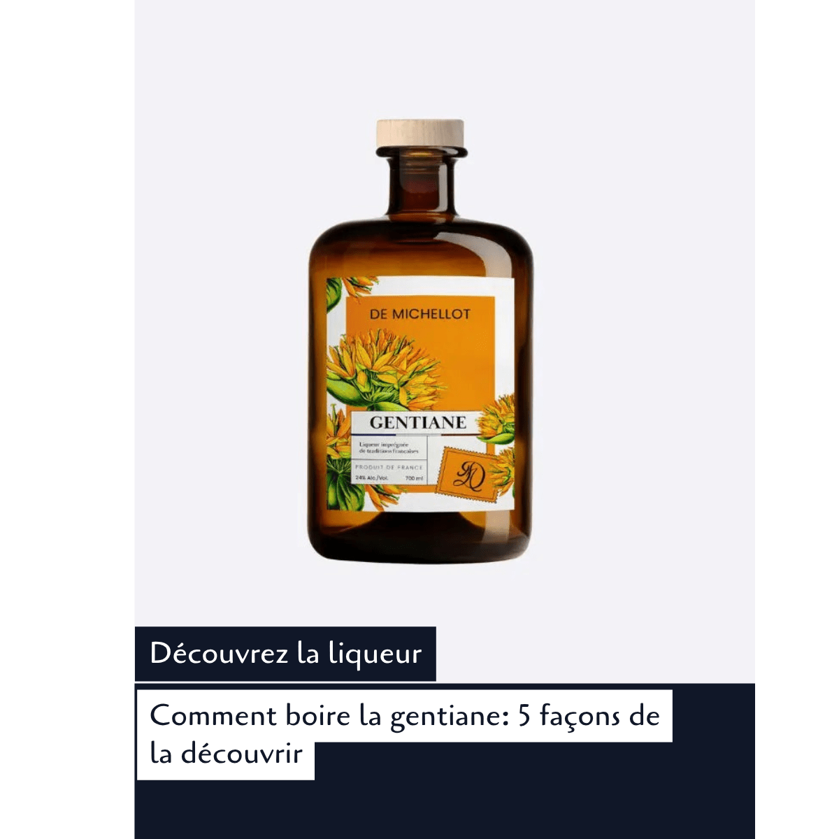 Comment boire la gentiane d'Auvergne De Michellot — hero design