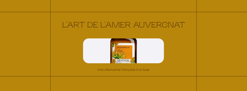 L'Art de l'Amer Auvergnat — Liqueur de Gentiane De Michellot 24% vol., alternative française à la Suze Image